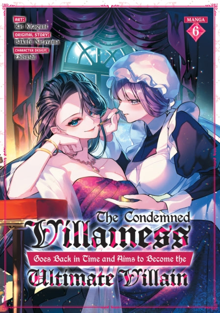 9798897651740, The Condemned Villainess Goes Back in Time and Aims to Become the Ultimate Villain (Manga) Vol. 6