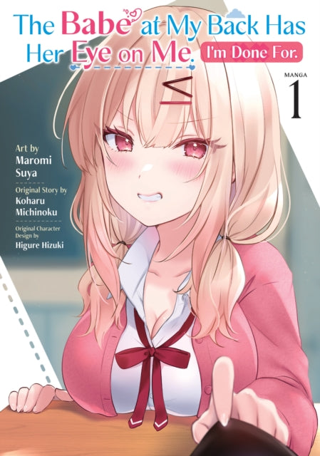 9798897657490, The Babe at My Back Has Her Eye on Me. I'm Done For. (Manga) Vol. 1