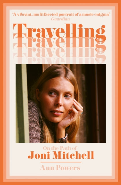 9780008210809, Travelling : On the Path of Joni Mitchell