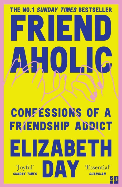 9780008374938-Friendaholic : Confessions of a Friendship Addict