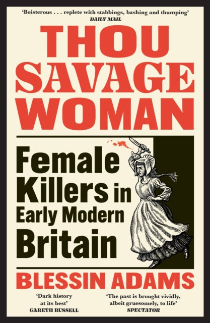 9780008500214, Thou Savage Woman : Female Killers in Early Modern Britain