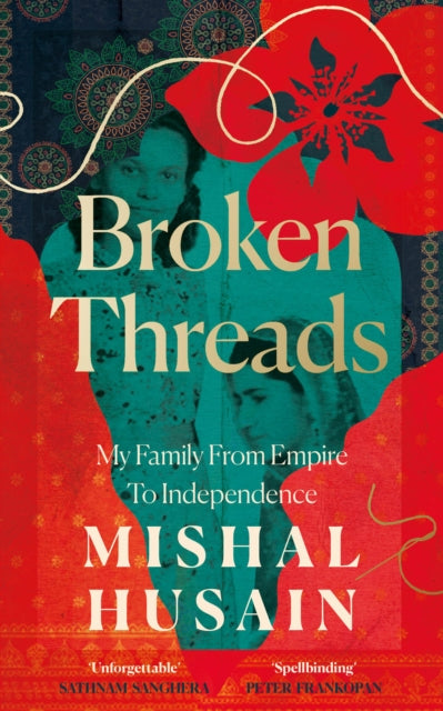 9780008531683-Broken Threads : My Family from Empire to Independence