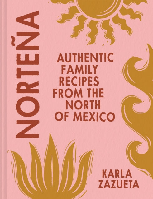9780008599485-Nortena : Authentic Family Recipes from Northern Mexico
