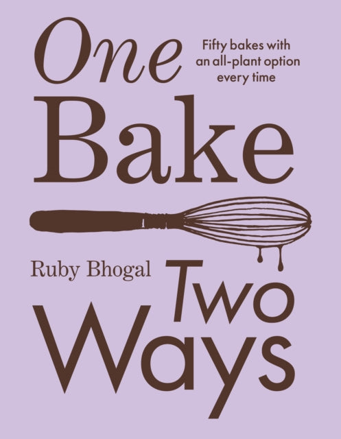 9780008603823-One Bake, Two Ways : 50 Crowd-Pleasing Bakes with an All-Plant Option Every Time