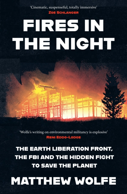 9780008608293, Fires in the Night : The Earth Liberation Front, the FBI and the Hidden Fight to Save the Planet.