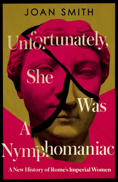 9780008638801-Unfortunately, She was a Nymphomaniac : A New History of Rome's Imperial Women