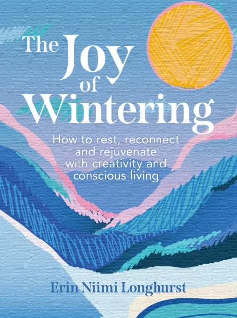 9780008653309-The Joy of Wintering : How to Rest, Reconnect and Rejuvenate with Creativity and Conscious Living