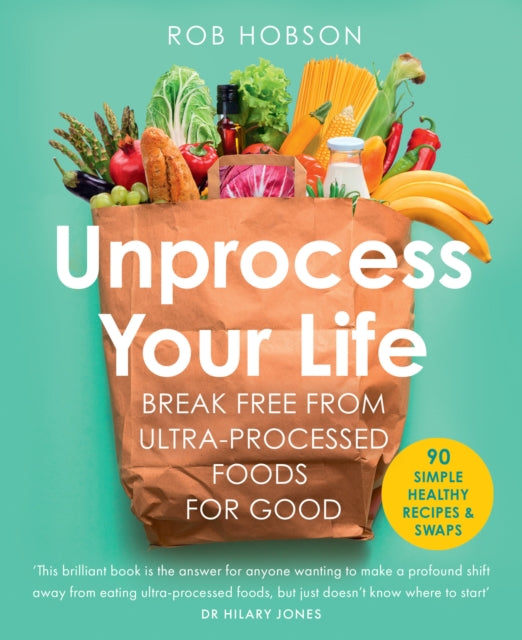 9780008664473-Unprocess Your Life : Break Free from Ultra-Processed Foods for Good