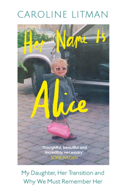 9780008667931-Her Name Is Alice : My Daughter, Her Transition and Why We Must Remember Her