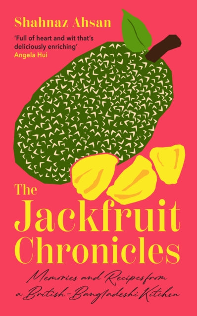 9780008683795, The Jackfruit Chronicles : Memories and Recipes from a British-Bangladeshi Kitchen