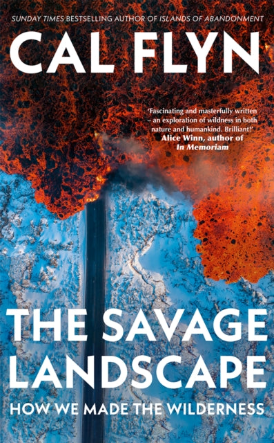 9780008686529, The Savage Landscape : How We Made the Wilderness
