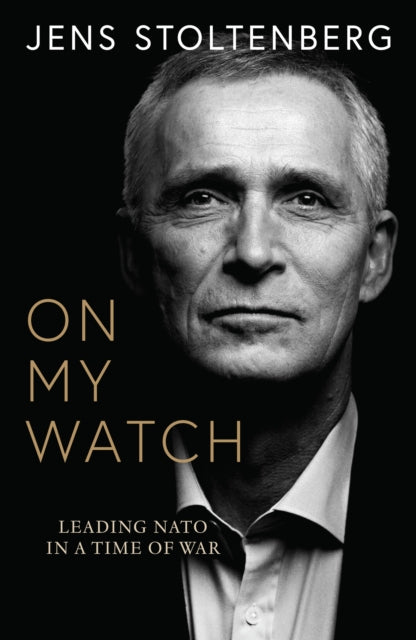 9780008708740, On My Watch : Leading NATO in a Time of War