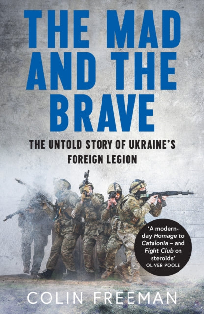 9780008722463, The Mad and the Brave : The Untold Story of Ukraine's Foreign Legion