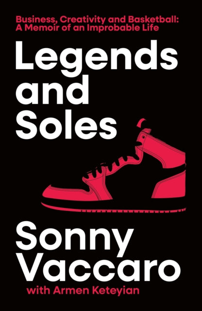9780008738952-Legends and Soles : Business, Creativity and Basketball - a Memoir of an Improbable Life