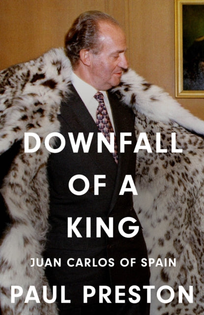 9780008741105, Downfall of a King : Juan Carlos of Spain