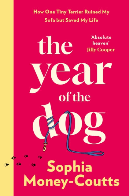 9780008744038, The Year of the Dog : How One Tiny Terrier Ruined My Sofa but Saved My Life