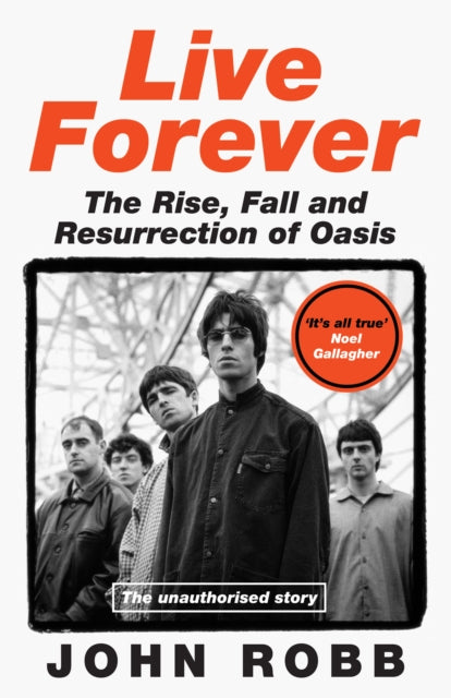 9780008751364-Live Forever : The Rise, Fall and Resurrection of Oasis