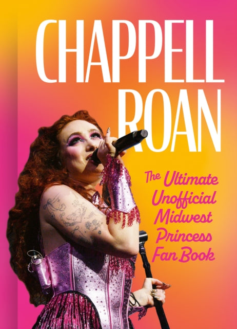 9780008757663-Chappell Roan : The Ultimate Unofficial Midwest Princess Fan Book