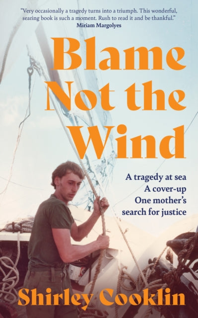 9780008767662, Blame Not the Wind : A Tragedy at Sea. a Cover-Up. One Mother's Search for Justice.