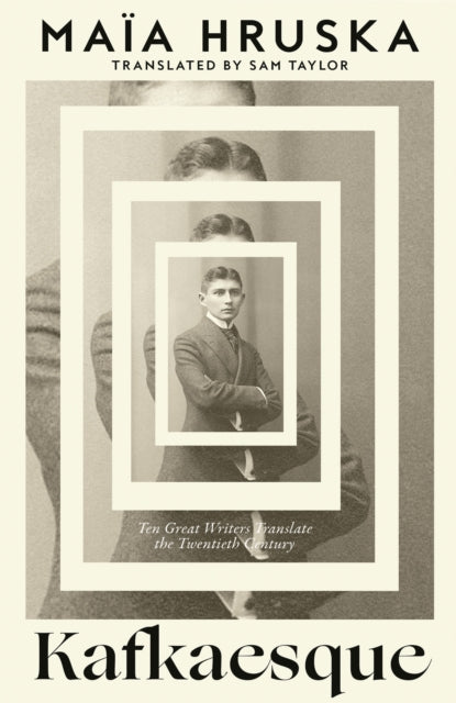 9780008768614, Kafkaesque : Ten Great Writers Translate the Twentieth Century