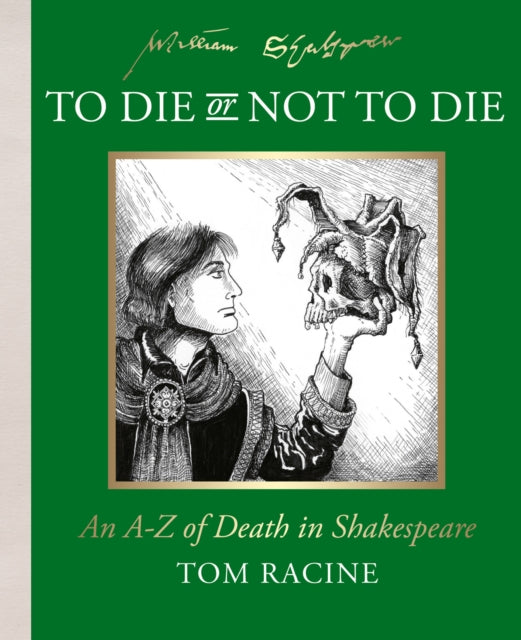 9780008801212, To Die or Not to Die? : An A-Z of Death in Shakespeare