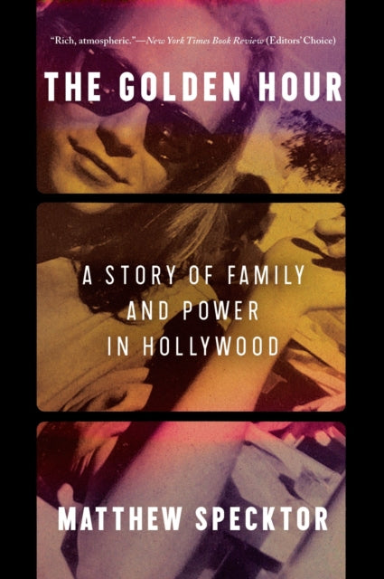 9780063008342, The Golden Hour : A Story of Family and Power in Hollywood