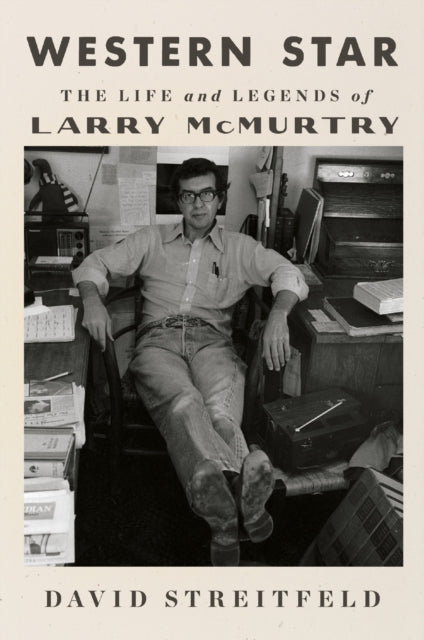 9780063234888, Western Star : The Life and Legends of Larry McMurtry
