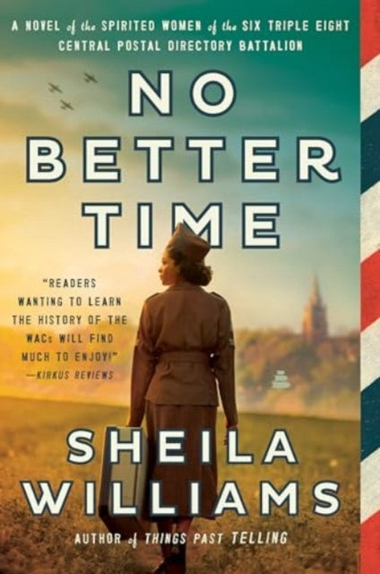9780063307957-No Better Time : A Novel of the Spirited Women of the Six Triple Eight Central Postal Directory Battalion