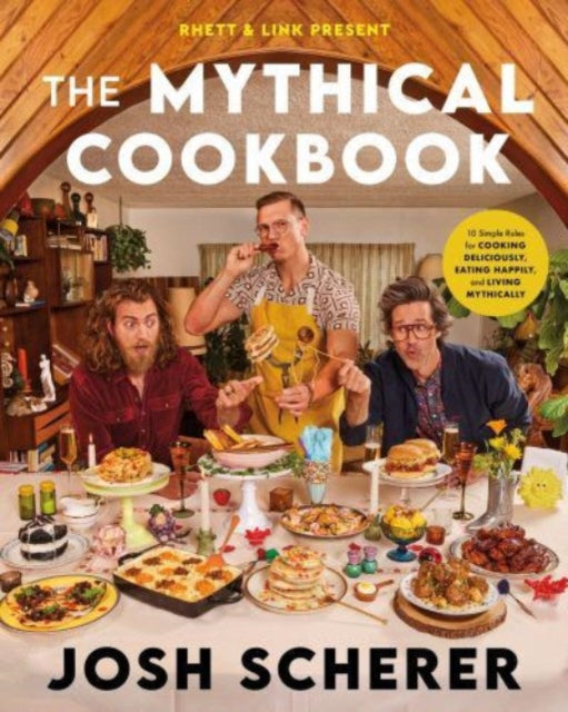 9780063323964-Rhett & Link Present: The Mythical Cookbook : 10 Simple Rules for Cooking Deliciously, Eating Happily, and Living Mythically