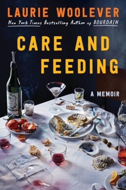 9780063327603-Care and Feeding : A Memoir