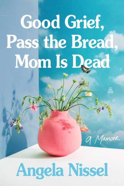9780063345119, Good Grief, Pass the Bread, Mom Is Dead : A Memoir