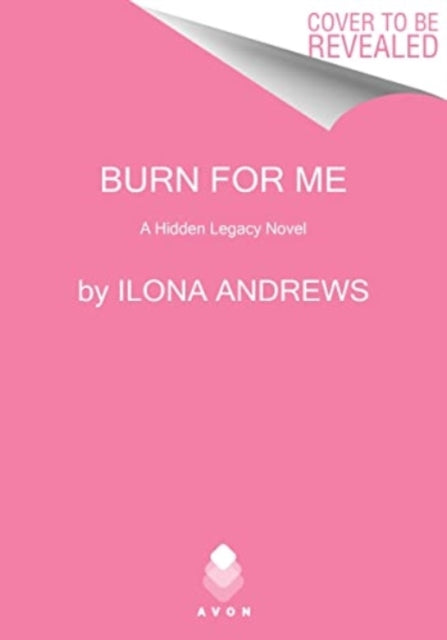 9780063353732-Burn for Me : A Hidden Legacy Novel