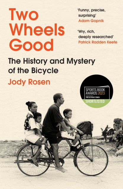 9780099593591-Two Wheels Good : The History and Mystery of the Bicycle (Shortlisted for the Sunday Times Sports Book Awards 2023)