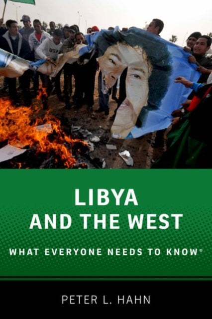 9780190223038, Libya and the West : What Everyone Needs to Knowr