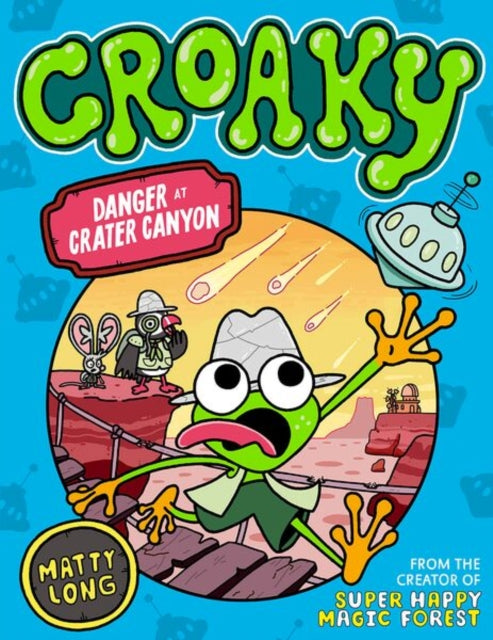9780192785190, Danger at Crater Canyon (Croaky Book 5): Leap into this new action-packed series from the creator of Super Happy Magic Forest.