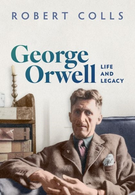 9780198830016, George Orwell : Life and Legacy