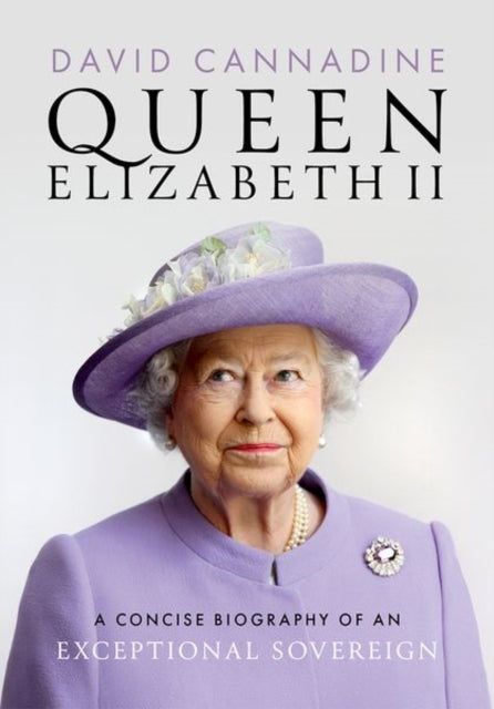 9780198902300, Queen Elizabeth II : A Concise Biography of an Exceptional Sovereign
