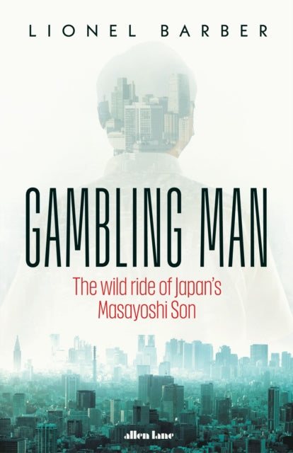 9780241582725-Gambling Man : The Wild Ride of Japan's Masayoshi Son