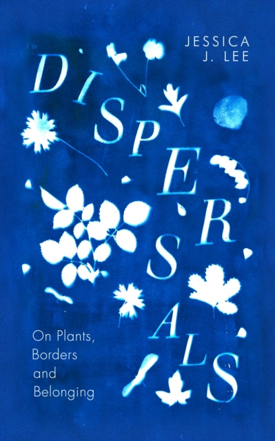 9780241597125-Dispersals : On Plants, Borders and Belonging