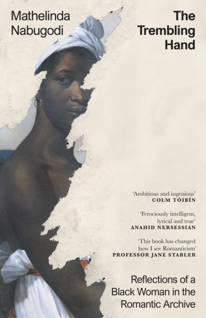 9780241606346, The Trembling Hand : Reflections of a Black Woman in the Romantic Archive