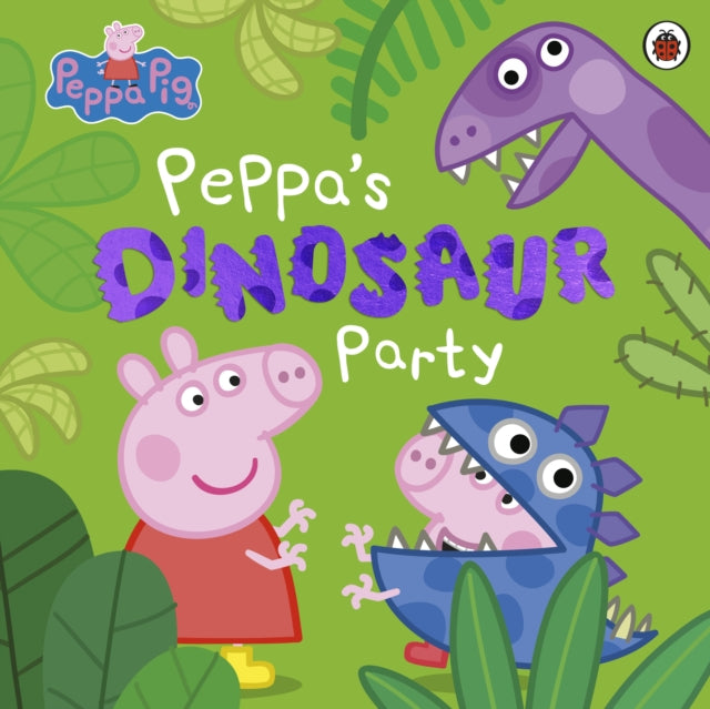 9780241606988-Peppa Pig: Peppa's Dinosaur Party