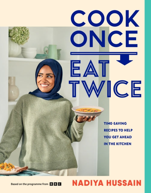 9780241620052-Cook Once, Eat Twice : Time-Saving Recipes to Help You Get Ahead in the Kitchen