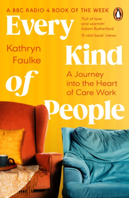 9780241672495, Every Kind of People : A Journey into the Heart of Care Work