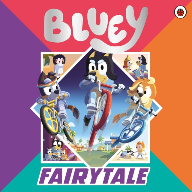 9780241673386-Bluey: Fairytale : A for real life fairytale picture book!