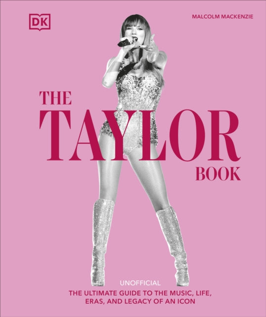 9780241700761-The Taylor Swift Book : The Ultimate Guide to the Music, Life, Eras, and Legacy of an Icon