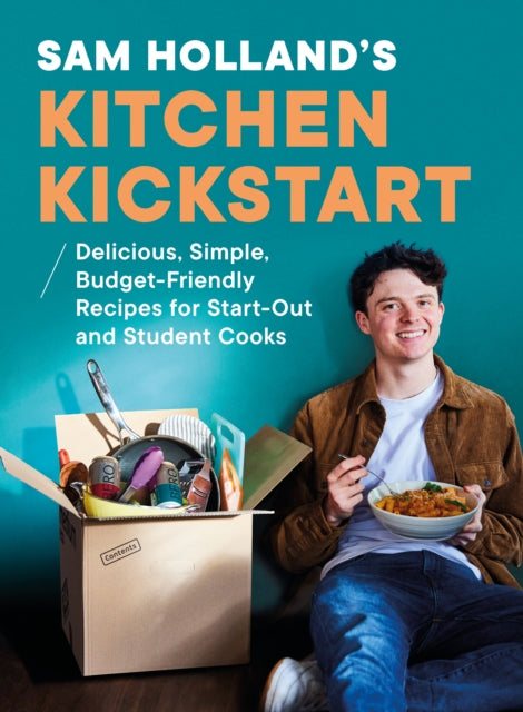 9780241735176, Sam Holland's Kitchen Kickstart : Delicious, Simple, Budget-Friendly Recipes For Start-Out and Student Cooks