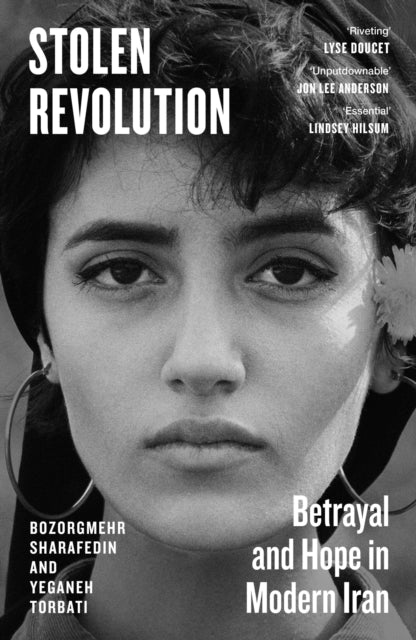 9780241744017, Stolen Revolution : Betrayal and Hope in Modern Iran