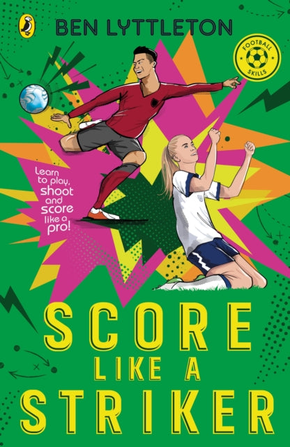 9780241765692-Score Like a Striker : Learn to play, shoot and score like a pro!