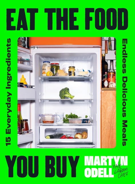 9780241776865, Eat The Food You Buy : 15 Everyday Ingredients, Endless Delicious Meals
