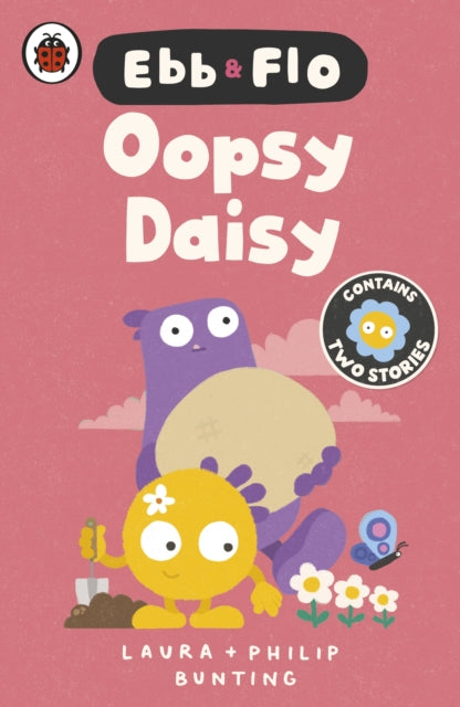 9780241796702, Ebb and Flo: Oopsy Daisy and I Want That One